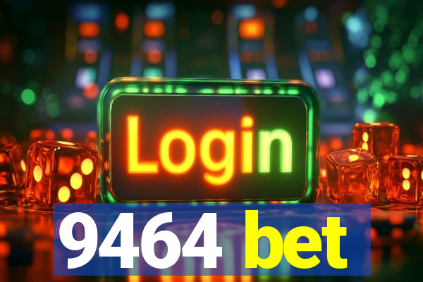 9464 bet